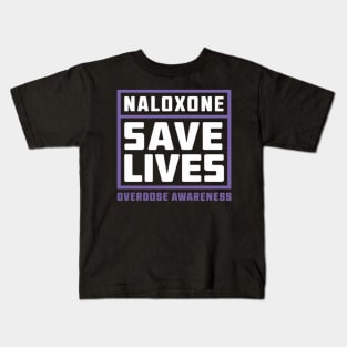 Naloxone save lives overdose Awareness Kids T-Shirt